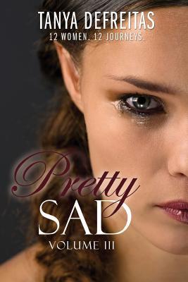 Pretty Sad (Volume III) 1097515877 Book Cover