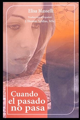 Cuando el Pasado No Pasa [Spanish] B0988RGBJQ Book Cover