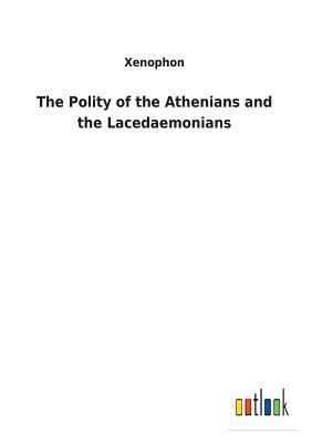 The Polity of the Athenians and the Lacedaemonians 3732620905 Book Cover
