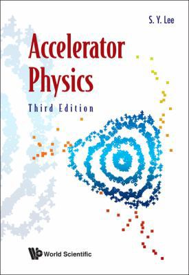 Accelerator Physics (Third Edition) 9814374946 Book Cover