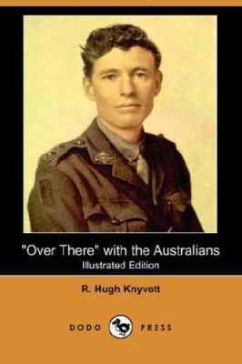 Over There with the Australians (Illustrated Ed... 1406529370 Book Cover