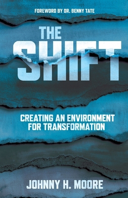 The Shift: Creating an Environment for Transfor... 196906207X Book Cover