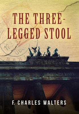 The Three-Legged Stool 1638372918 Book Cover