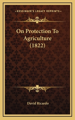 On Protection To Agriculture (1822) 1169086160 Book Cover