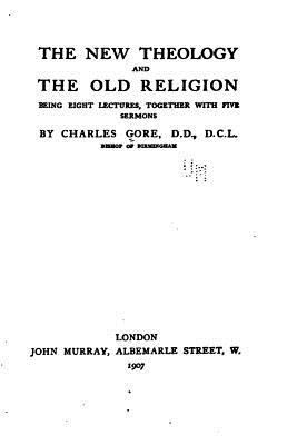 The New Theology and the Old Religion 1530531616 Book Cover