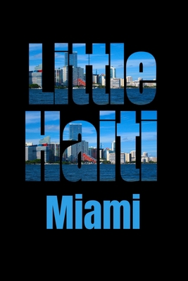 Little Haiti: Miami Neighborhood Skyline 1687788227 Book Cover