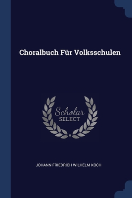 Choralbuch Für Volksschulen 1377142000 Book Cover