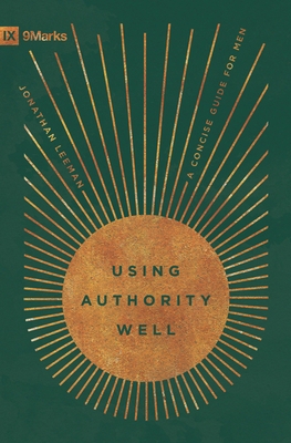 Using Authority Well: A Concise Guide for Men B0FTZGY9RQ Book Cover
