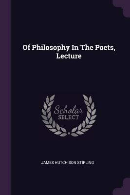 Of Philosophy In The Poets, Lecture 1378399099 Book Cover