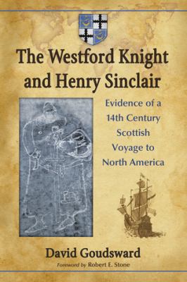 The Westford Knight and Henry Sinclair: Evidenc... 0786446498 Book Cover