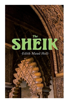 The Sheik: Desert Romance 8027340608 Book Cover