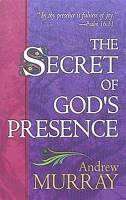 The Secret of God's Presence (Formerly God's Gi... 0883685639 Book Cover