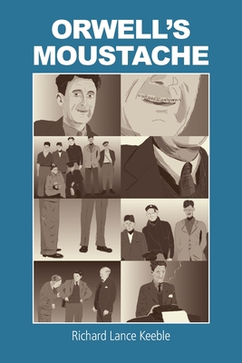 Orwell's Moustache: Addressing More Orwellian M... 1845497864 Book Cover