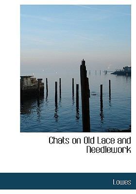 Chats on Old Lace and Needlework 1117091805 Book Cover