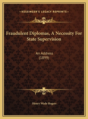 Fraudulent Diplomas, A Necessity For State Supe... 1169403913 Book Cover