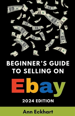 Beginner's Guide To Selling On eBay 2024 Edition B0CRMSL1DM Book Cover