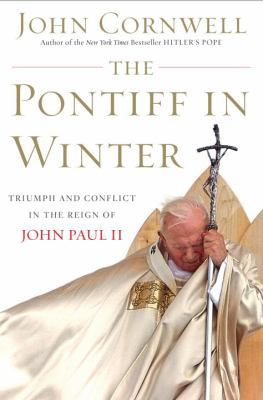 The Pontiff in Winter: Triumph and Conflict in ... 0385514859 Book Cover