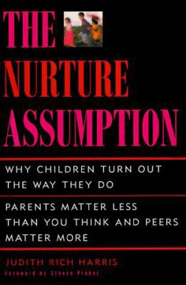 The NURTURE ASSUMPTION: WHY CHILDREN TURN OUT T... 0684844095 Book Cover