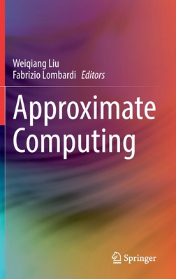 Approximate Computing 3030983463 Book Cover