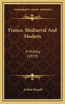 France, Mediaeval And Modern: A History (1919) 1164350455 Book Cover
