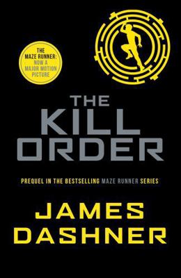 The Kill Order (Maze Runner Series) 1909489433 Book Cover