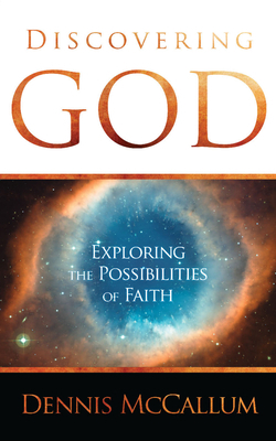 Discovering God: Exploring the Possibilities of... 0983668132 Book Cover