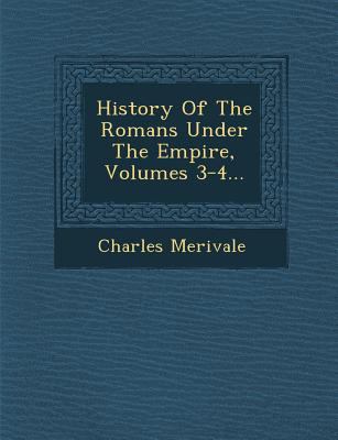 History Of The Romans Under The Empire, Volumes... 1286932416 Book Cover