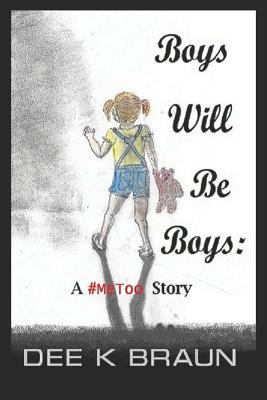 Boys Will Be Boys: A #MeToo Story 1718020554 Book Cover