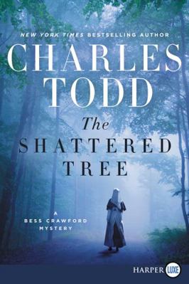 The Shattered Tree: A Bess Crawford Mystery [Large Print] 0062466399 Book Cover