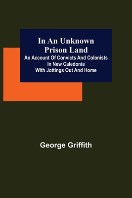 In an Unknown Prison Land; An account of convic... 9356314527 Book Cover