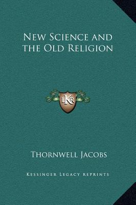 New Science and the Old Religion 1169349854 Book Cover