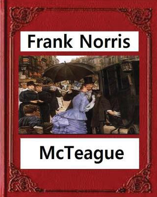 McTeague: A Story of San Francisco(1899), by Fr... 1530847508 Book Cover