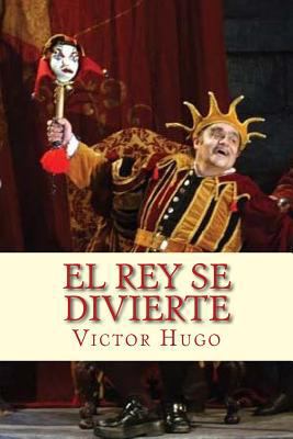 El Rey se Divierte (Spanish) Edition [Spanish] 1546857451 Book Cover