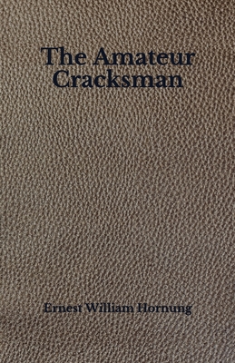 The Amateur Cracksman: Beyond World's Classics B08HGNS4JV Book Cover