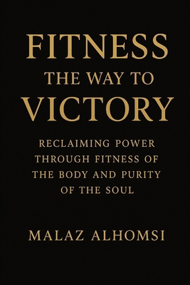Fitness the Way to Victory: Reclaiming Power Th... B0FVVP5LPJ Book Cover