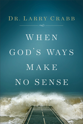 When God's Ways Make No Sense 0801015359 Book Cover