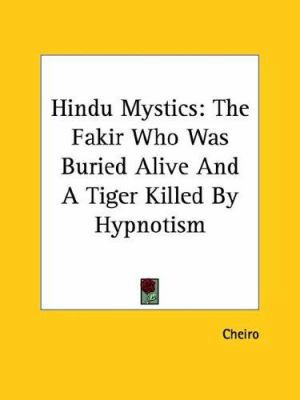 Hindu Mystics: The Fakir Who Was Buried Alive A... 1425362958 Book Cover