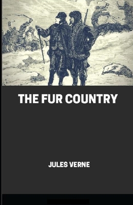 The Fur Country Annotated B08NF32KG2 Book Cover