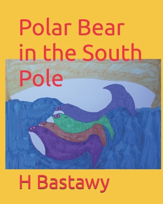 Polar Bear in the South Pole B0CHL3RPS4 Book Cover