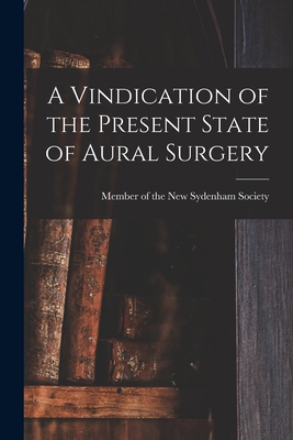 A Vindication of the Present State of Aural Sur... 1014677513 Book Cover