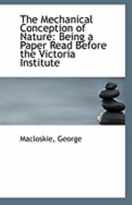 The Mechanical Conception of Nature: Being a Pa... 1113283173 Book Cover