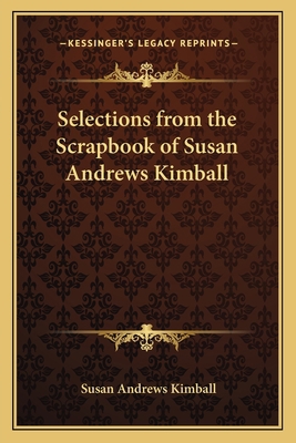 Selections from the Scrapbook of Susan Andrews ... 1162750332 Book Cover