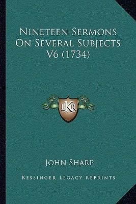 Nineteen Sermons on Several Subjects V6 (1734) 1104715430 Book Cover