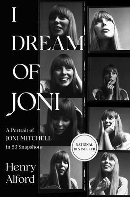 I Dream of Joni: A Portrait of Joni Mitchell in... 1668019507 Book Cover