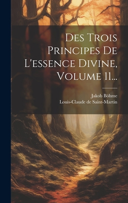 Des Trois Principes De L'essence Divine, Volume... [French] 1019414383 Book Cover