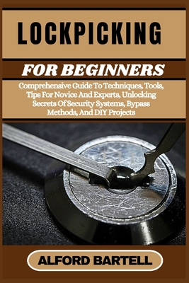 Lockpicking for Beginners: Comprehensive Guide ... B0DDJ9X9MH Book Cover