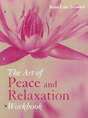 The Art and Peace of Relaxation Workbook 0763755478 Book Cover