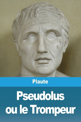 Pseudolus ou le Trompeur [French] 3988813907 Book Cover