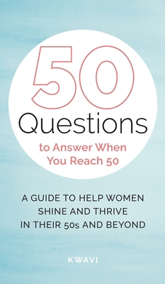 50 Questions to Answer When You Reach 50 173631193X Book Cover