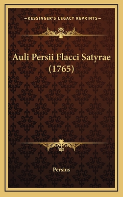 Auli Persii Flacci Satyrae (1765) [Latin] 1165964864 Book Cover